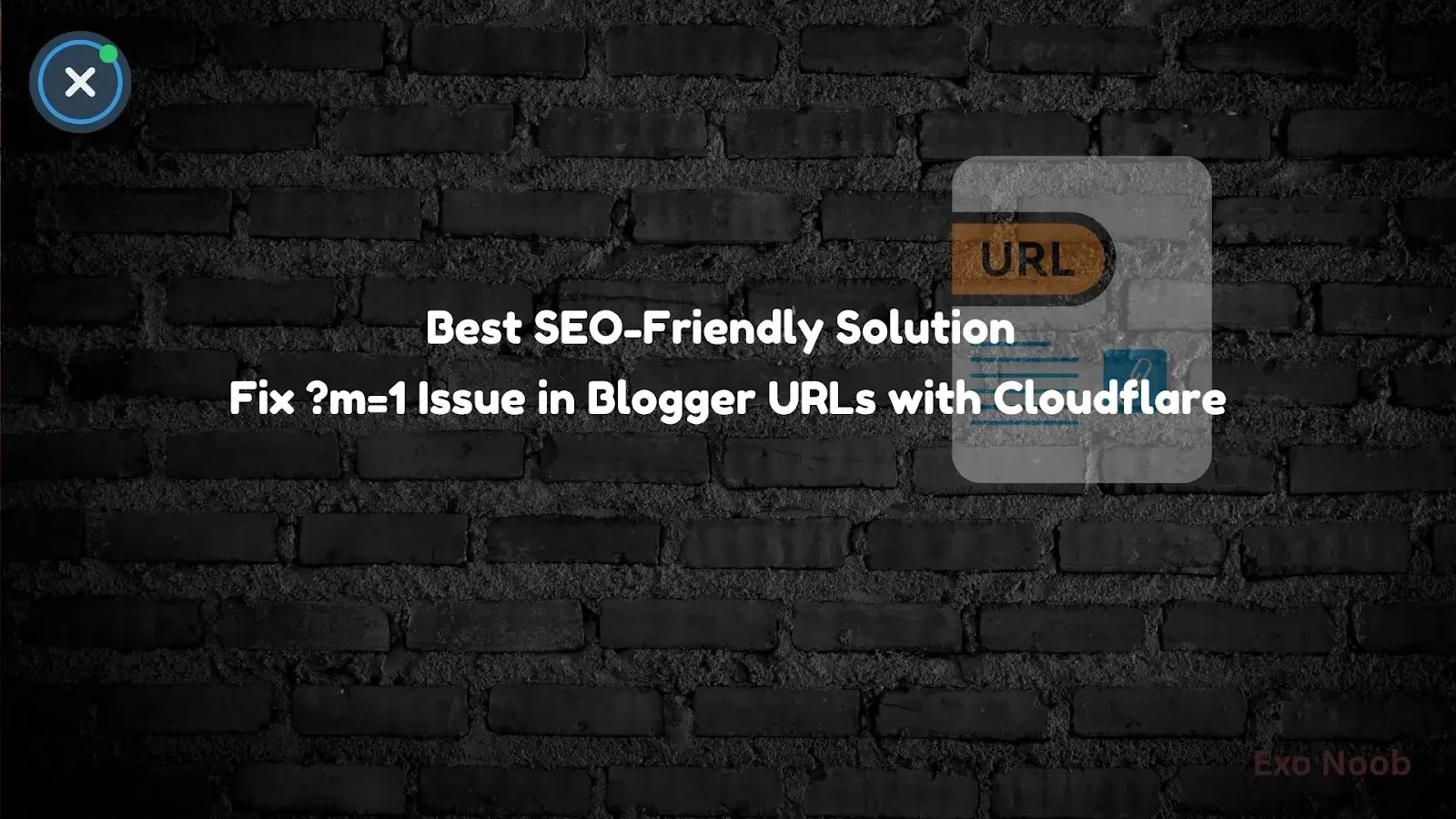 Fix ?m=1 Issue in Blogger URLs with Cloudflare